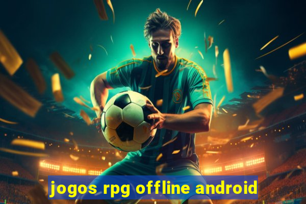 jogos rpg offline android